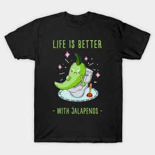 Life is better with jalapenos T-Shirt